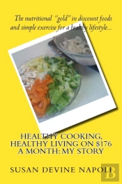 Healthy Cooking, Healthy Living On $176 A Month