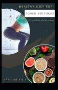 Healthy Diet For Toned Buttocks For Novices And Dummies