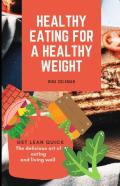 Healthy Eating For A Healthy Weight