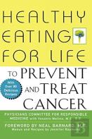 Healthy Eating For Life To Prevent And Treat Cancer