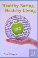 Healthy Eating Healthy Living