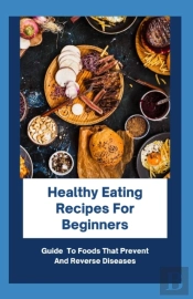 Healthy Eating Recipes For Beginners