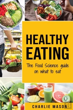 Bertrand.pt - Healthy Eating: The Food Science Guide On What To Eat: Healthy Eating Guide