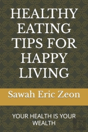 Healthy Eating Tips For Happy Living