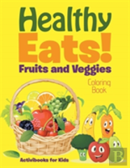 Healthy Eats! Fruits And Veggies Coloring Book