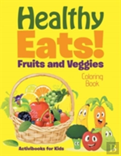 Bertrand.pt - Healthy Eats! Fruits And Veggies Coloring Book