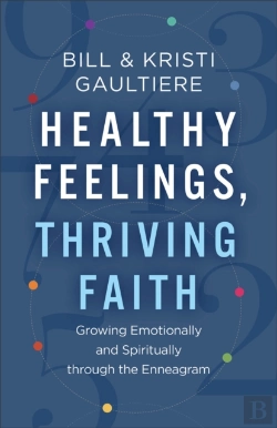 Bertrand.pt - Healthy Feelings, Thriving Faith Â€“ Growing Emotionally And Spiritually Through The Enneagram