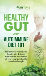 Healthy Gut And Autoimmune Diet 101