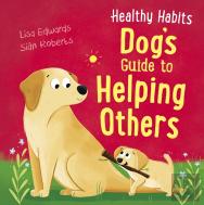 Healthy Habits Dog S Guide To Helping