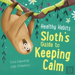 Bertrand.pt - Healthy Habits: Sloth'S Guide To Keeping Calm
