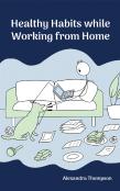 Healthy Habits While Working From Home