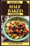 Healthy Half Baked Cookbook