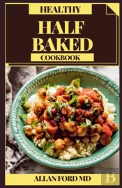 Healthy Half Baked Cookbook