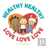 Healthy, Healthy. Love, Love, Love.