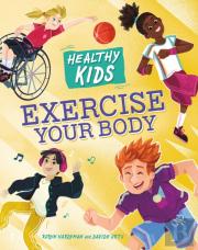 Healthy Kids: Exercise Your Body