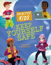 Healthy Kids: Keep Yourself Safe