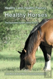 Healthy Land, Healthy Pasture, Healthy Horses