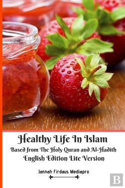 Bertrand.pt - Healthy Life In Islam Based From The Holy Quran And Al-Hadith English Edition Lite Version