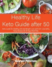 Healthy Life Keto Guide After 50: Keto G