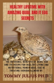 Healthy Lifetime With Amazing Quail And It Egg Secrets