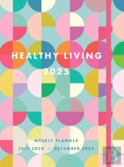 Healthy Living 2025 Weekly Planner