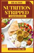 Healthy Nutrition Stripped For Beginners