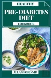 Healthy Pre-Diabetes Diet Cookbook