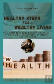 Healthy Steps For A Wealthy Living