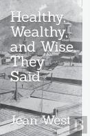 Healthy, Wealthy, And Wise, They Said