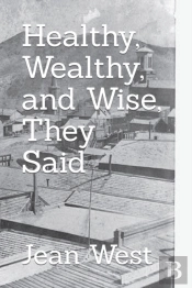 Healthy, Wealthy, And Wise, They Said