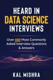 Heard In Data Science Interviews: Over 6