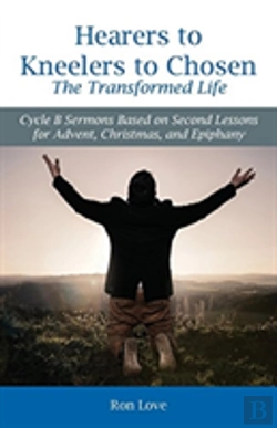 Bertrand.pt - Hearers To Kneelers To Chosen The Transformed Life