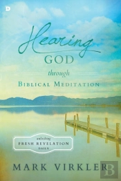 Hearing God Through Biblical Meditation