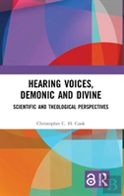 Hearing Voices, Demonic And Divine