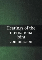Hearings Of The International Joint Commission