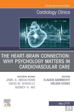 Bertrand.pt - Heart-Brain Connection: Why Psychology Matters In Cardiovascular Care, An Issue Of Cardiology Clinics
