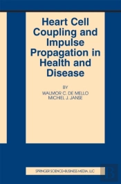 Heart Cell Coupling And Impulse Propagation In Health And Disease