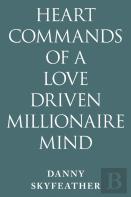 Heart-Commands Of A Love-Driven Millionaire Mind