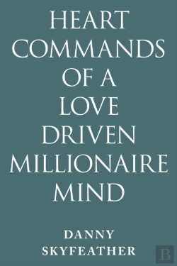 Bertrand.pt - Heart-Commands Of A Love-Driven Millionaire Mind