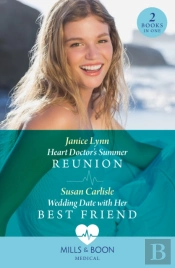 Heart Doctor'S Summer Reunion / Wedding Date With Her Best Friend