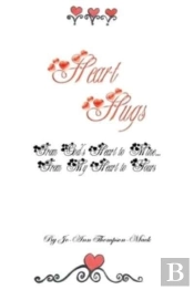 Heart Hugs: From God'S Heart To Mine...