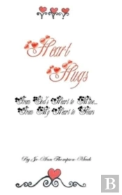 Heart Hugs: From God'S Heart To Mine...