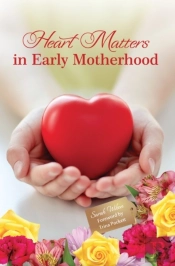 Heart Matters In Early Motherhood