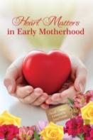 Heart Matters In Early Motherhood