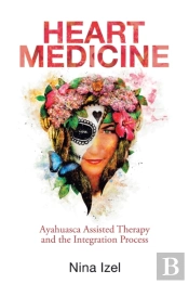 Heart Medicine: Ayahuasca Assisted Thera