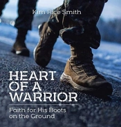 Heart Of A Warrior: Faith For His Boots