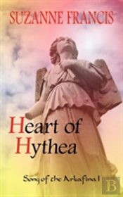Heart Of Hythea (Song Of The Arkafina #1)