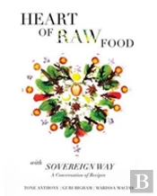 Heart Of Raw Food With Sovereign Way
