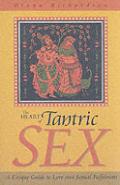 Heart Of Tantric Sex Â€“ A Unique Guide To Love And Sexual Fulfilment