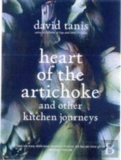 Heart Of The Artichoke And Other Kitchen Journeys